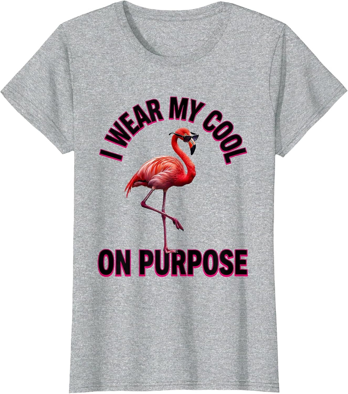 Women's I Wear My Cool On Purpose Funny Flamingo Novelty Humor Gift T-Shirt - Heather Grey