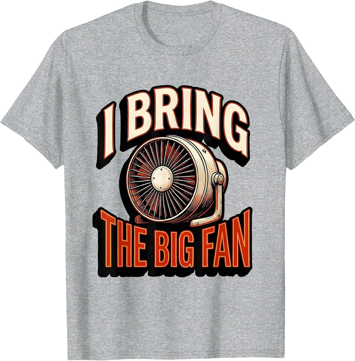 Men's I Bring The Big Fan Funny Firefighter Occupational Pride T-Shirt - Heather Grey