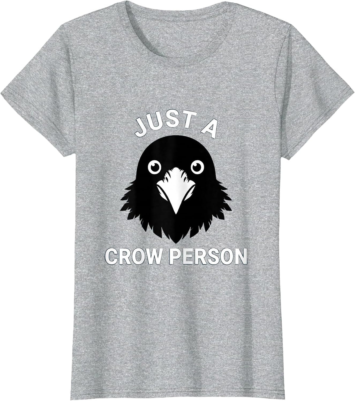 Women's Just a Crow Person Bird Lover Graphic Design T-Shirt - Heather Grey