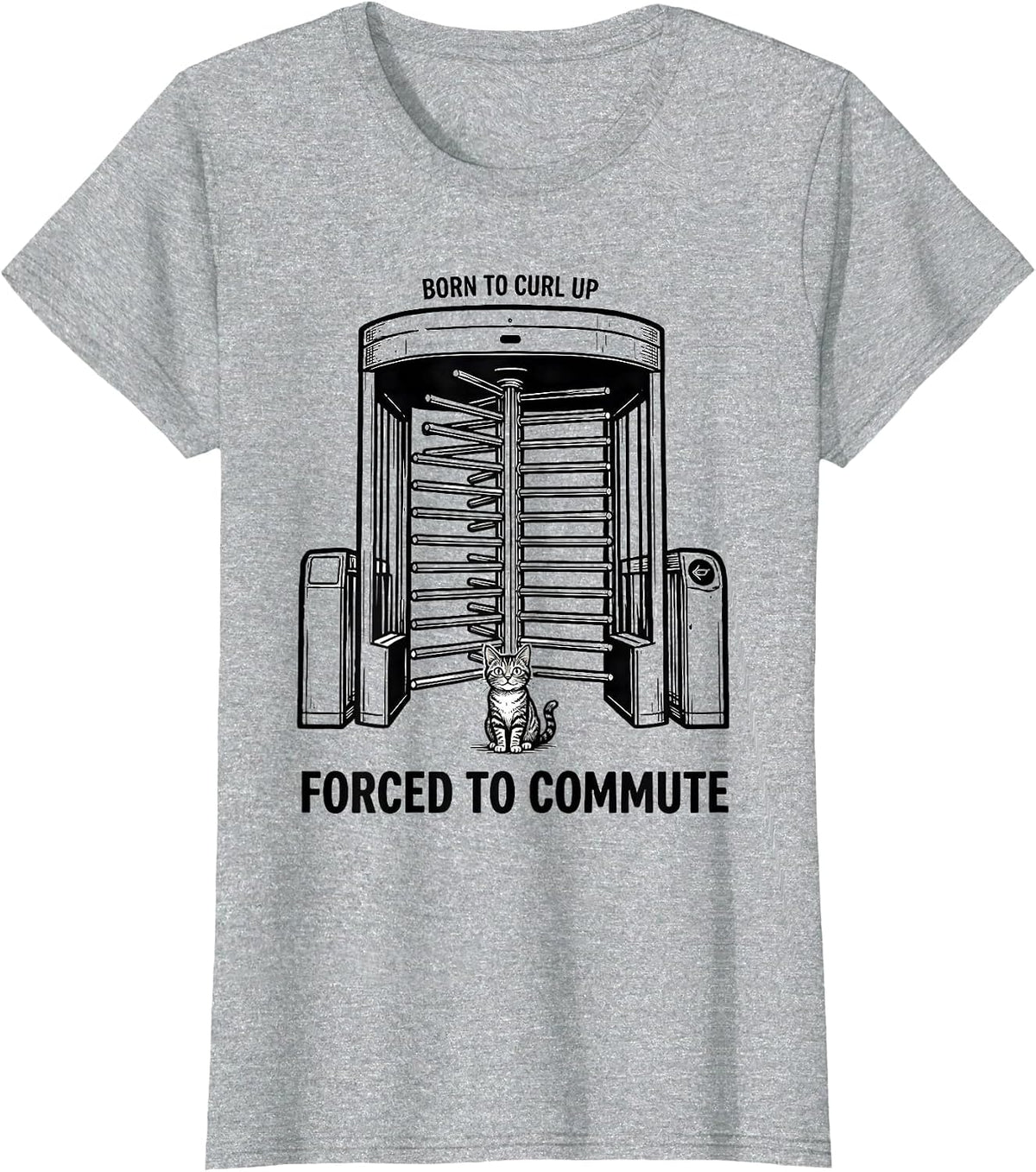 Women's Born To Curl Up Forced To Commute Funny Cat Meme Irony T-Shirt - Heather Grey
