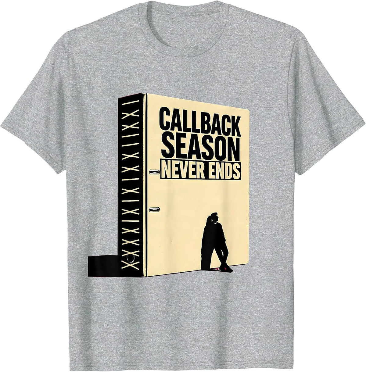 Men's Callback Season Never Ends Funny Theater Kid Musical Life T-Shirt - Heather Grey