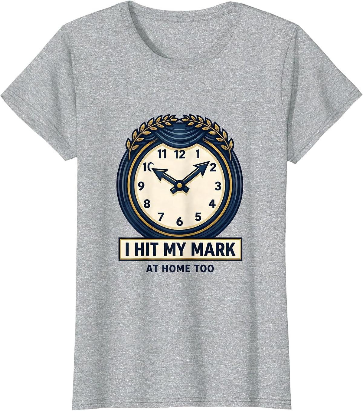 Women's I Hit My Mark At Home Too Funny Musical Theatre Kid Actor T-Shirt - Heather Grey