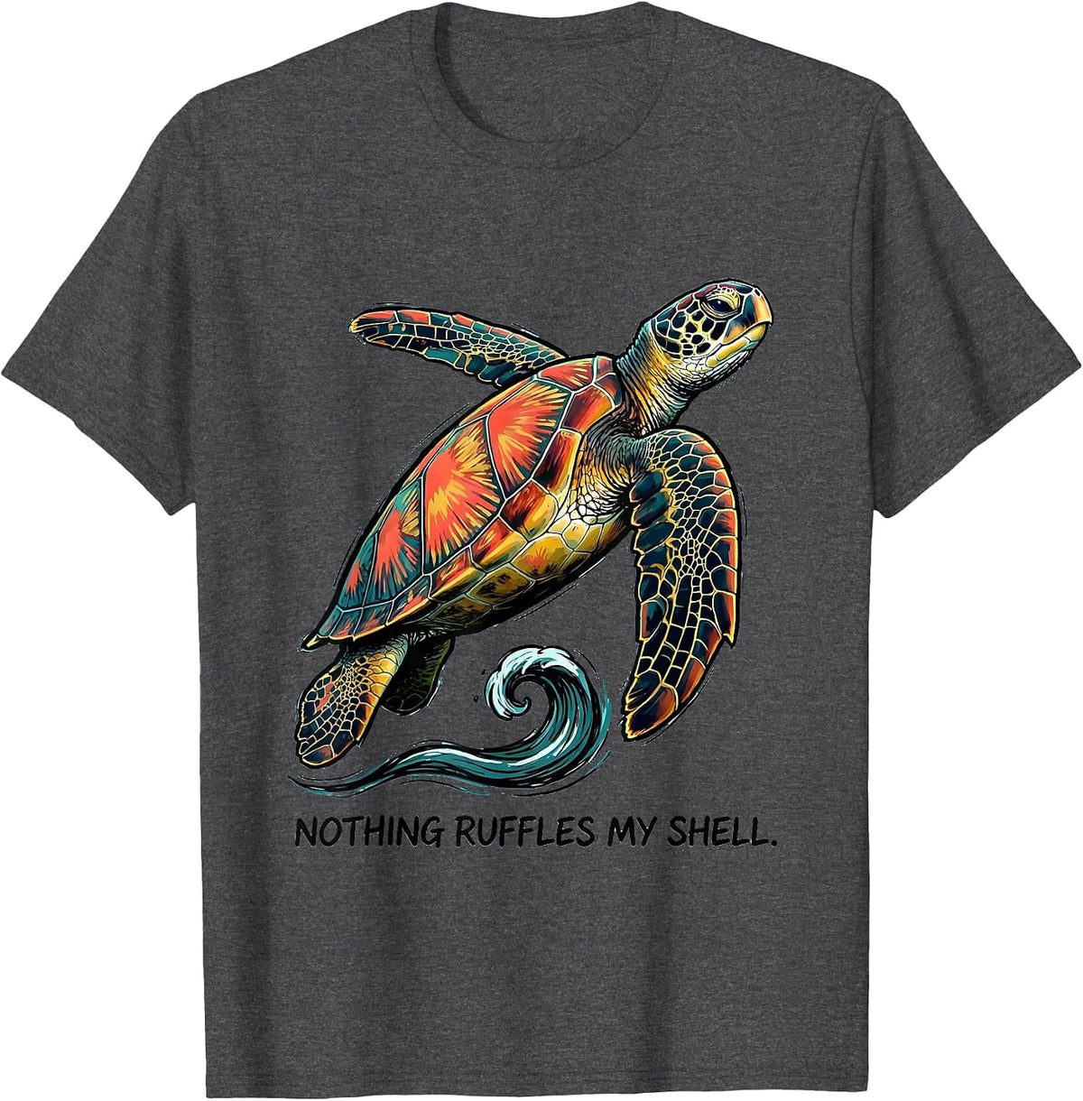 Men's Nothing Ruffles My Shell Funny Sea Turtle Lover Tropical T-Shirt - Dark Heather Grey