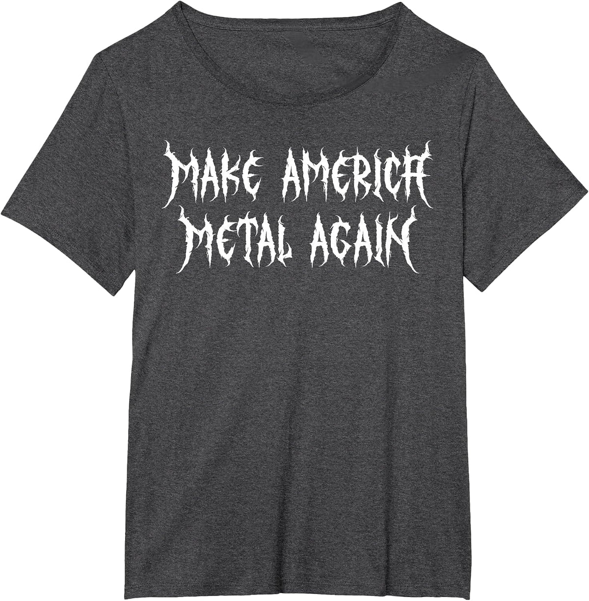 Make America Metal Again Metalcore Heavy Death Alternative T-Shirt - Dark Heather Grey