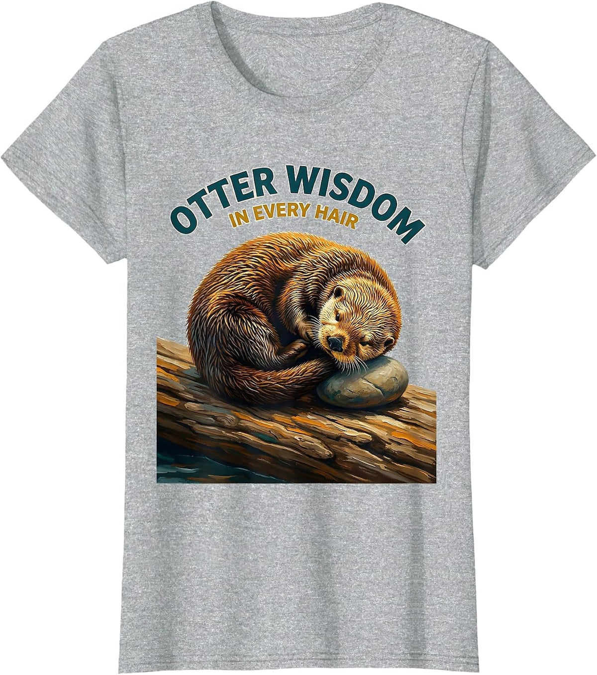 Otter Wisdom In Every Hair Funny Sea Otter Lover Humor T-Shirt - Heather Grey