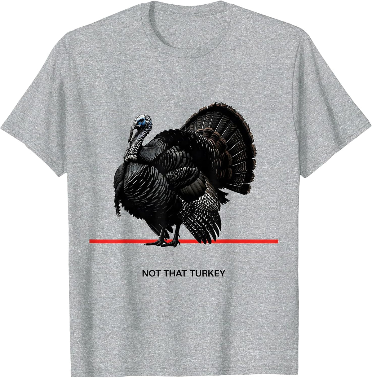 Men's Not That Turkey Funny Turkey Hunting Camo Hunter Gift T-Shirt - Heather Grey