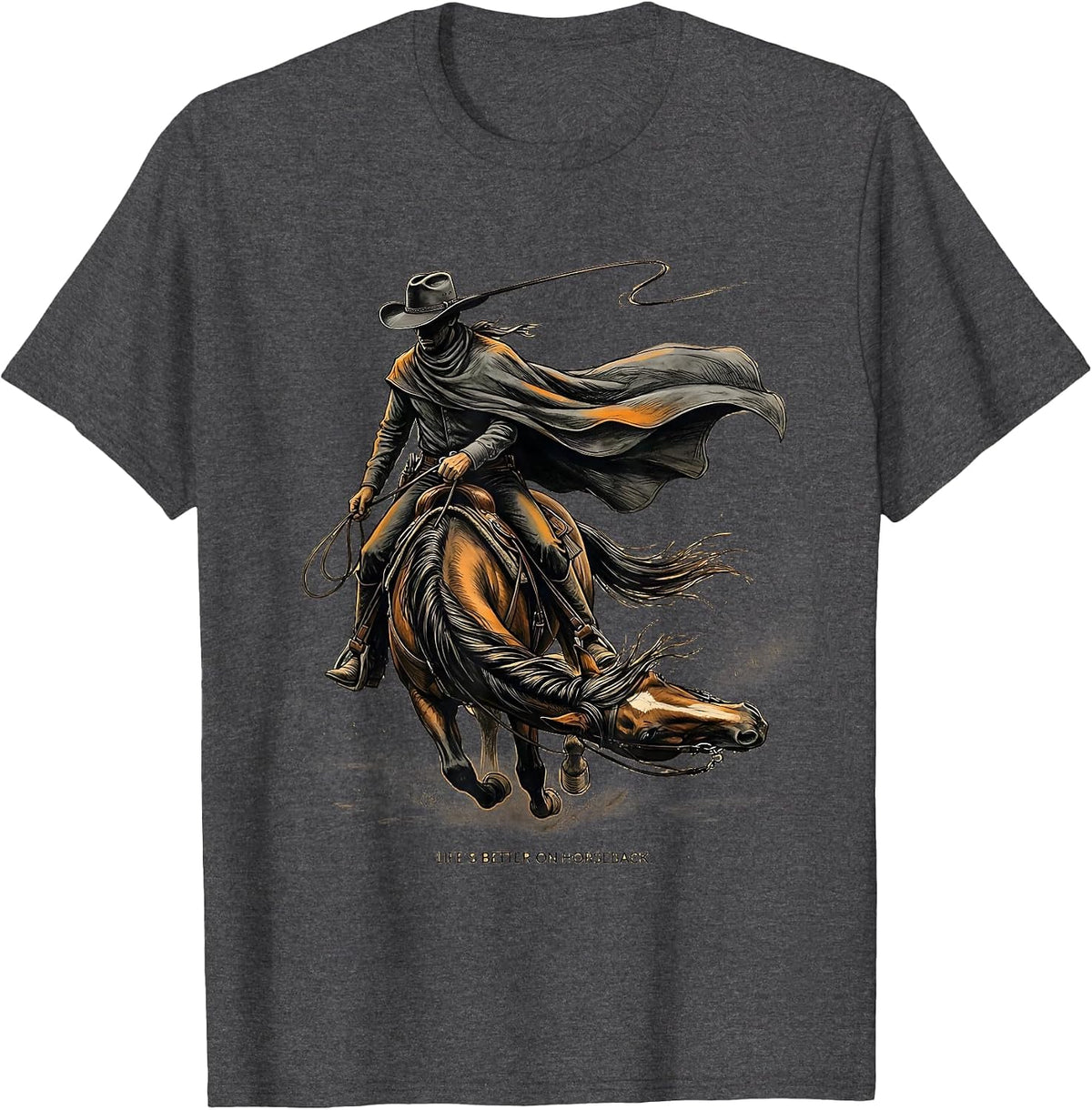 Life's Better On Horseback Cowboy Design T-Shirt - Dark Heather Grey
