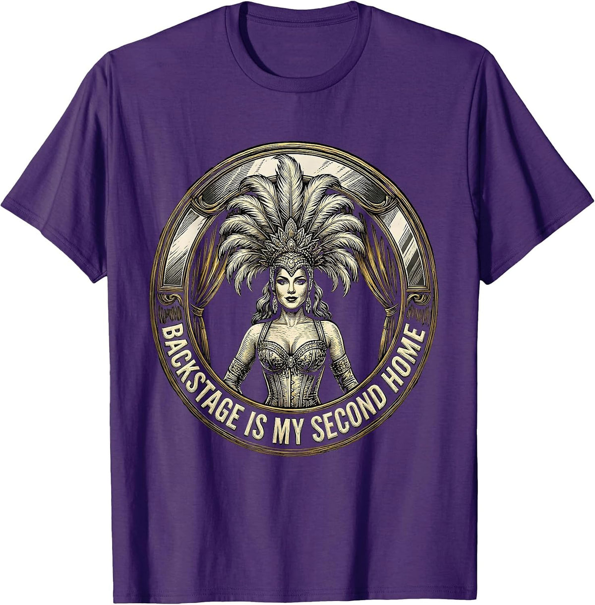 Men's Backstage Is My Second Home Showgirl Design T-Shirt - Purple