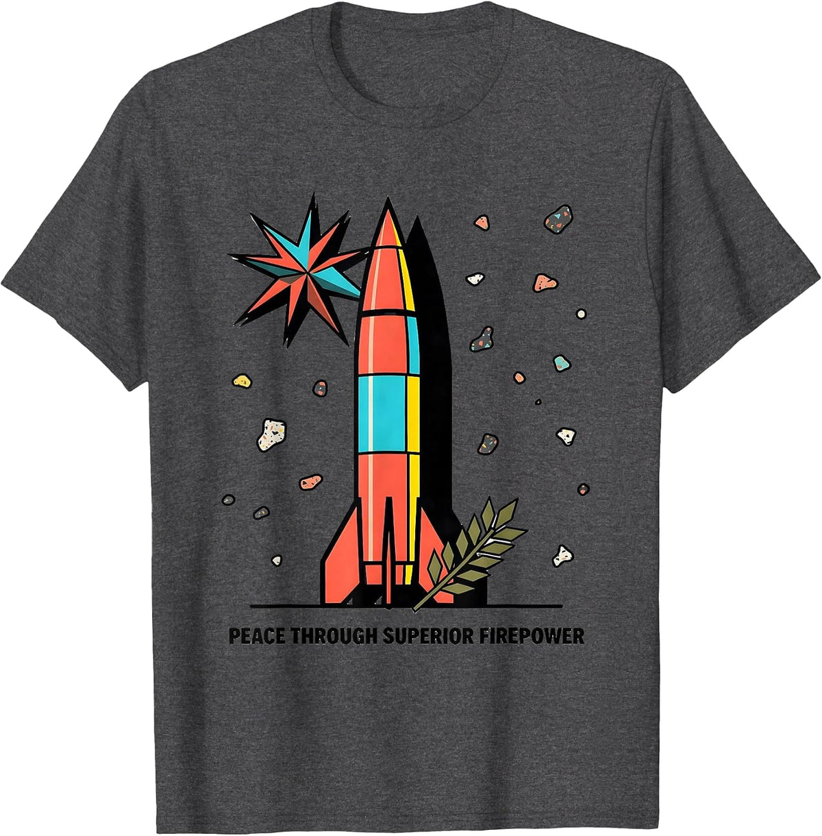 Peace Through Superior Firepower Military Design T-Shirt - Dark Heather Grey