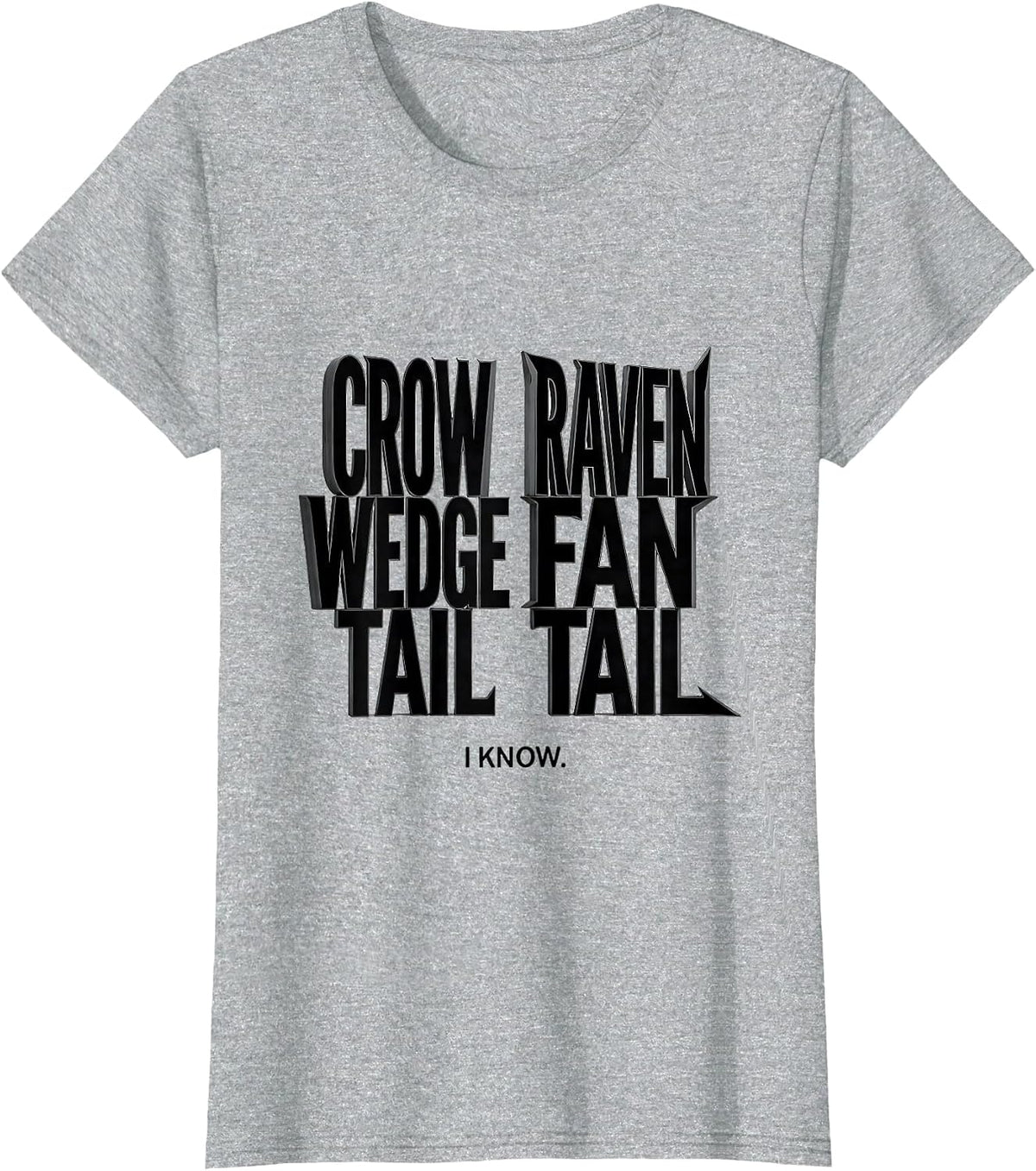 Women's Crow: Wedge Tail. Raven: Fan Tail. I Know. Bird Lover T-Shirt - Heather Grey