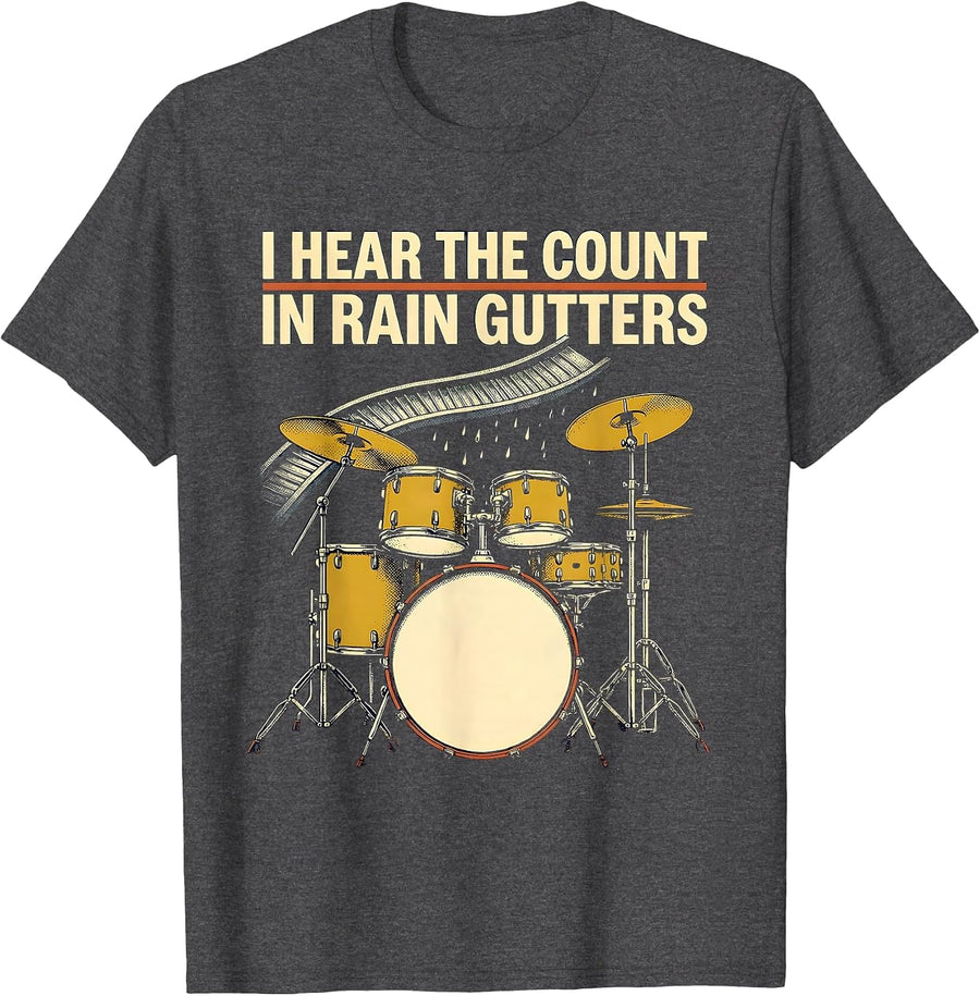 Men's I Hear The Count In Rain Gutters Funny Drummer Drumline Gift T-Shirt - Dark Heather Grey