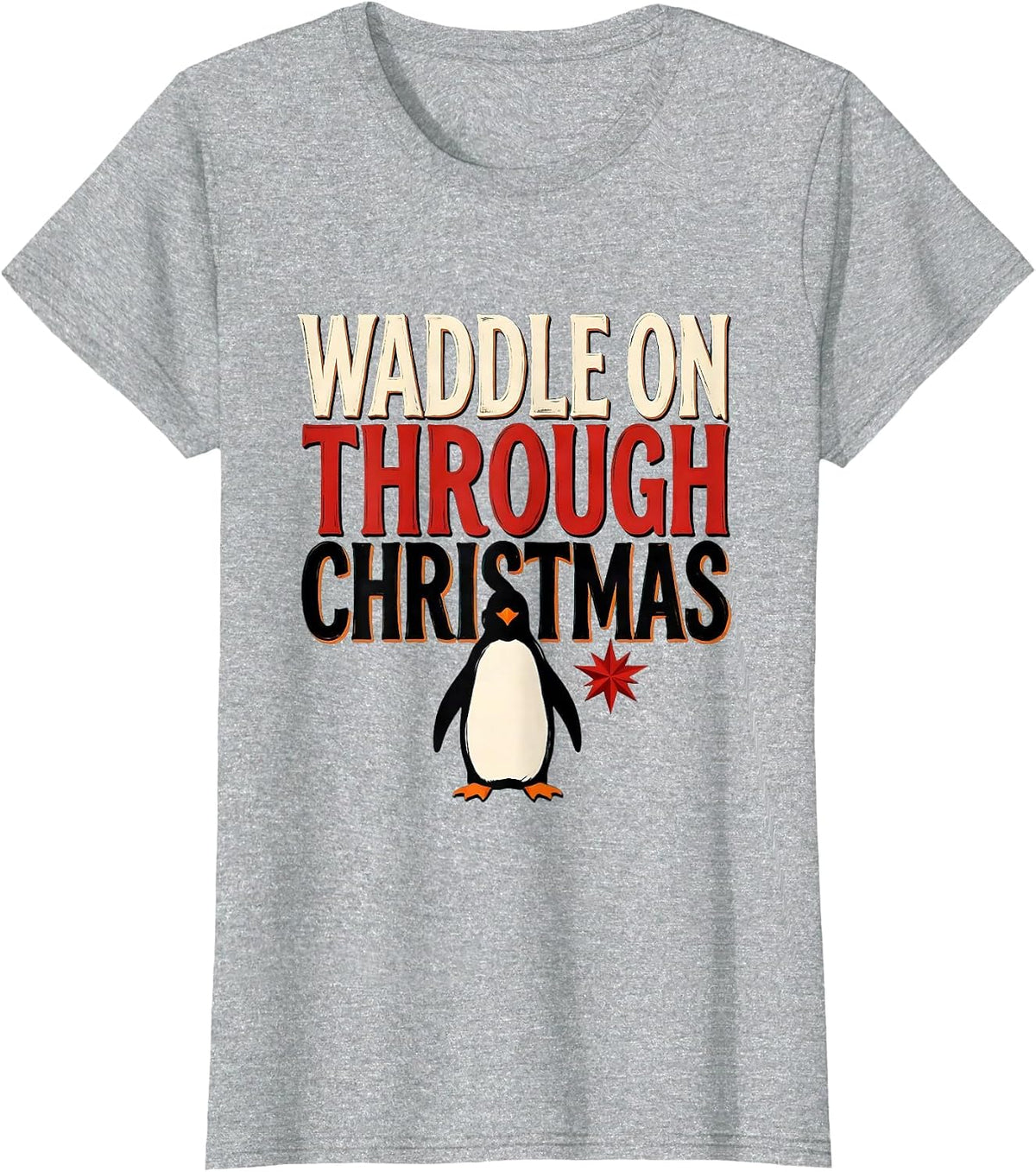 Women's Waddle On Through Christmas Funny Penguin Lover Christmas T-Shirt - Heather Grey