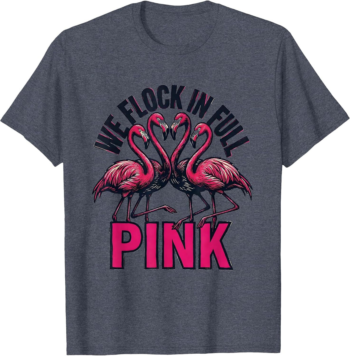 We Flock In Full Pink Funny Flamingo Novelty Bird Lover T-Shirt - Heather Blue