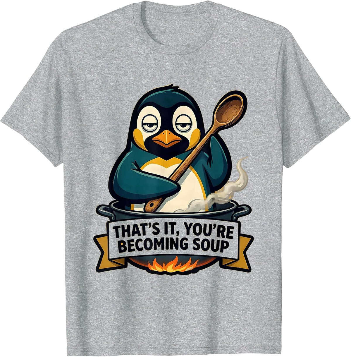 Men's That's It You're Becoming Soup Funny Penguin Meme Cooking T-Shirt - Heather Grey