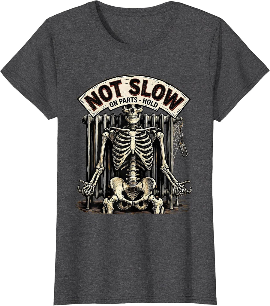 Women's Not Slow On Parts Hold Funny Mechanic Skeleton Auto Repair T-Shirt - Dark Heather Grey