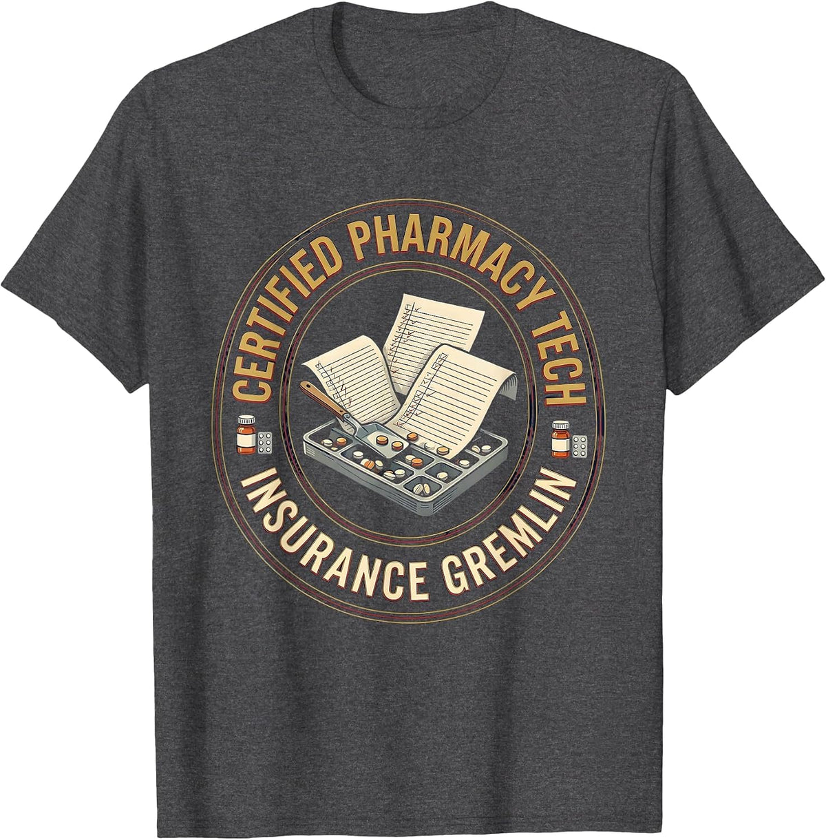 Certified Pharmacy Tech, Insurance Gremlin Funny T-Shirt - Dark Heather Grey