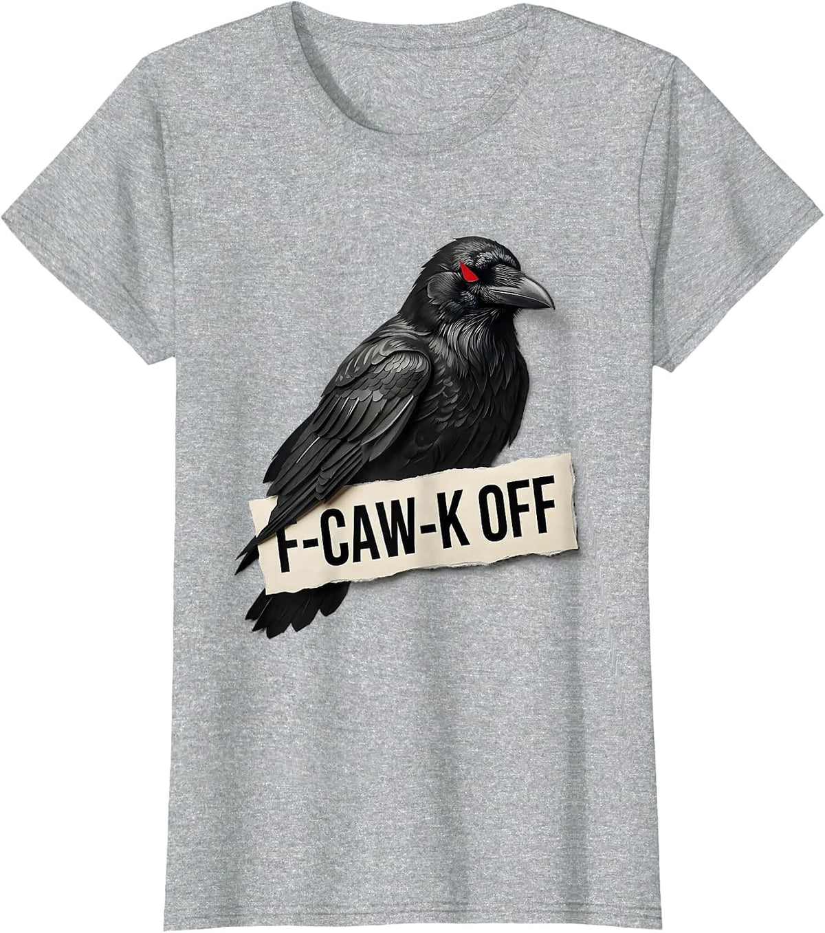 F-Caw-K Off Gothic Dark Humor Crow Lover Bird Enthusiast T-Shirt - Heather Grey