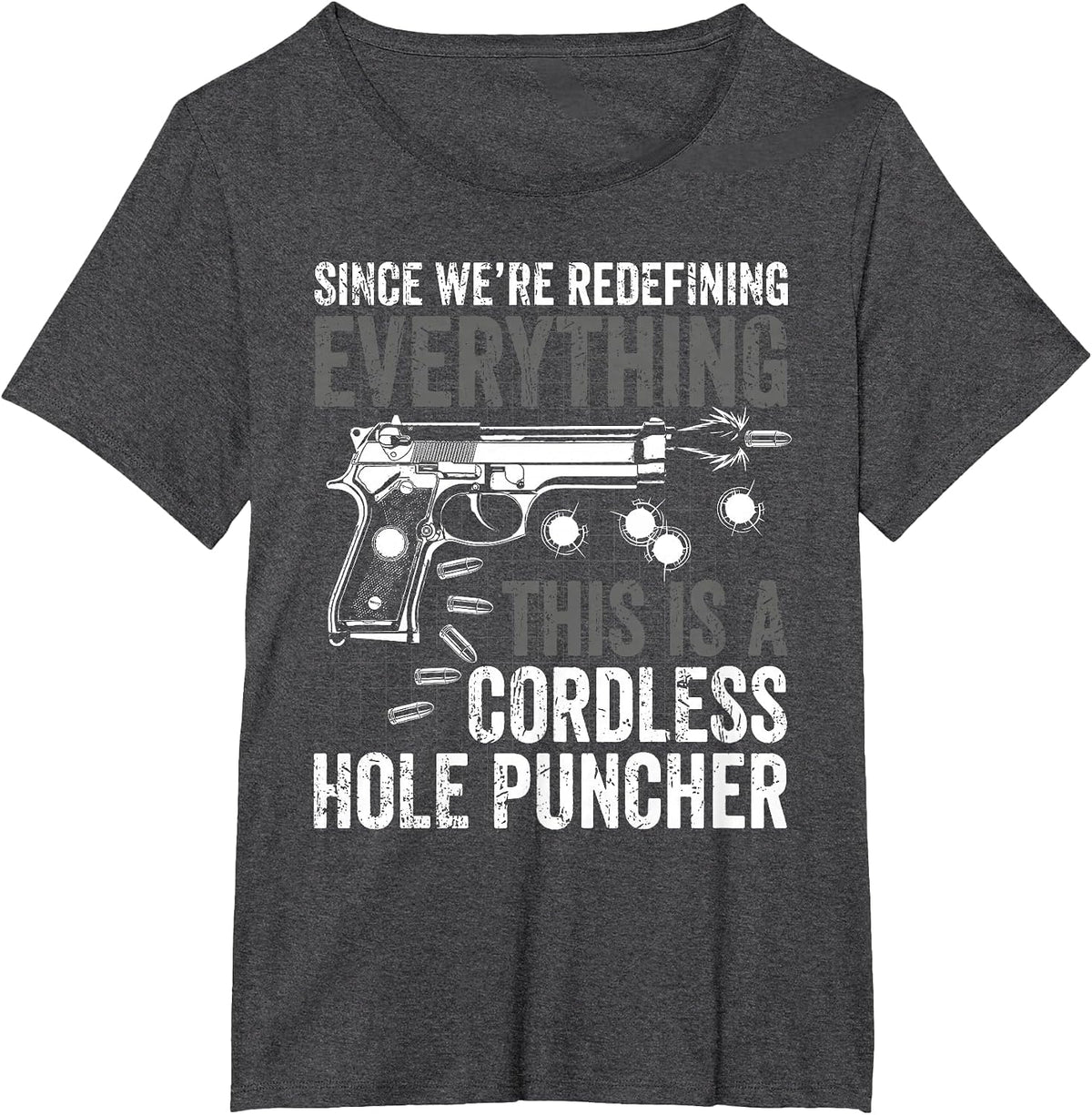 We're Redefining Everything This is A Cordless Hole Puncher T-Shirt - Dark Heather Grey