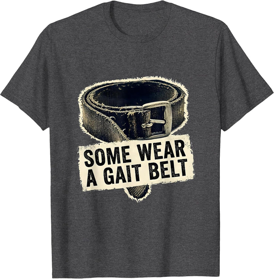 Men's Some Wear A Gait Belt Rubber Stamp Occupational Tribute T-Shirt - Dark Heather Grey