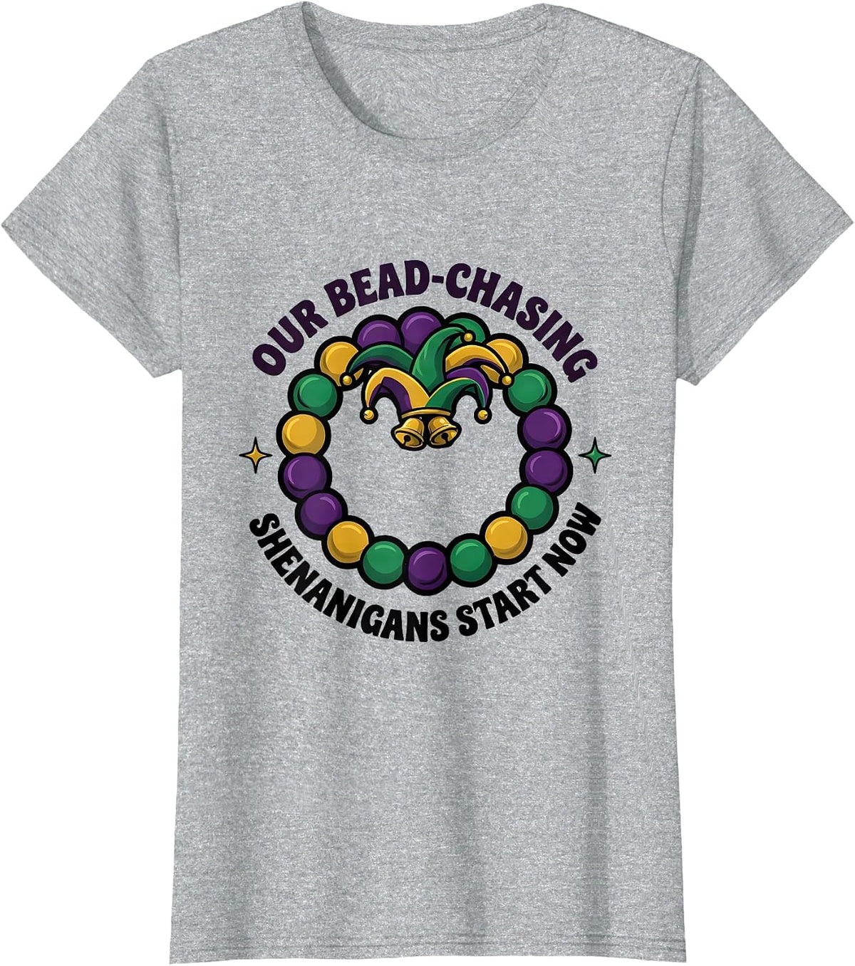 Our Bead-Chasing Shenanigans Start Now Mardi Gras Carnival T-Shirt - Heather Grey