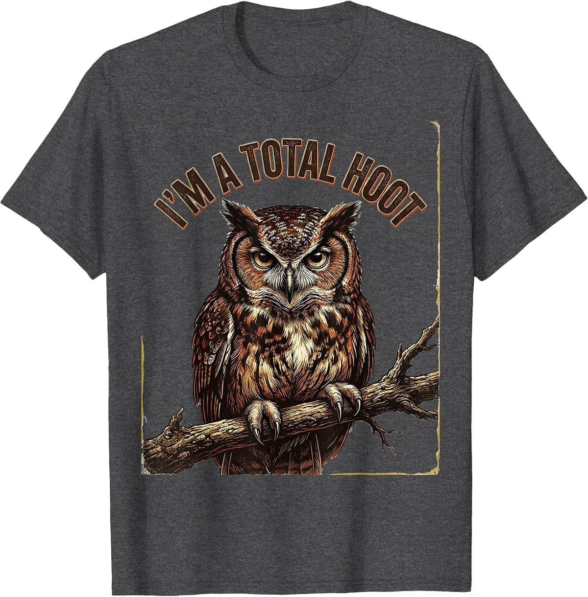I'm A Total Hoot Vintage Owl Lover Birdwatcher Humor T-Shirt - Dark Heather Grey