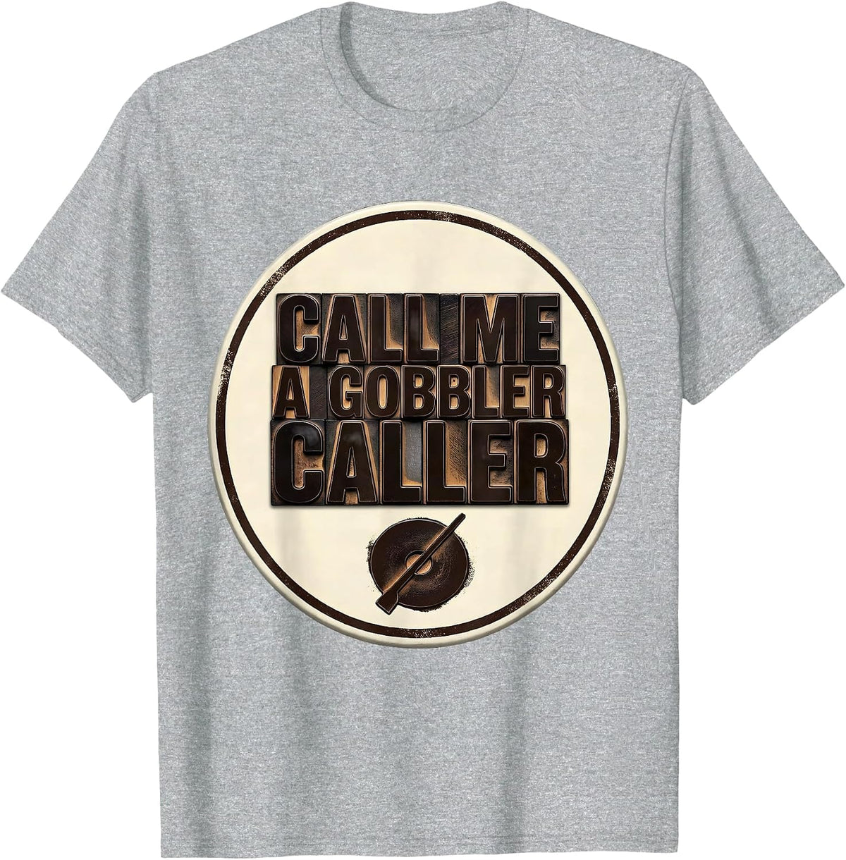 Men's Call Me a Gobbler Caller Turkey Hunter Turkey Hunting Humor T-Shirt - Heather Grey