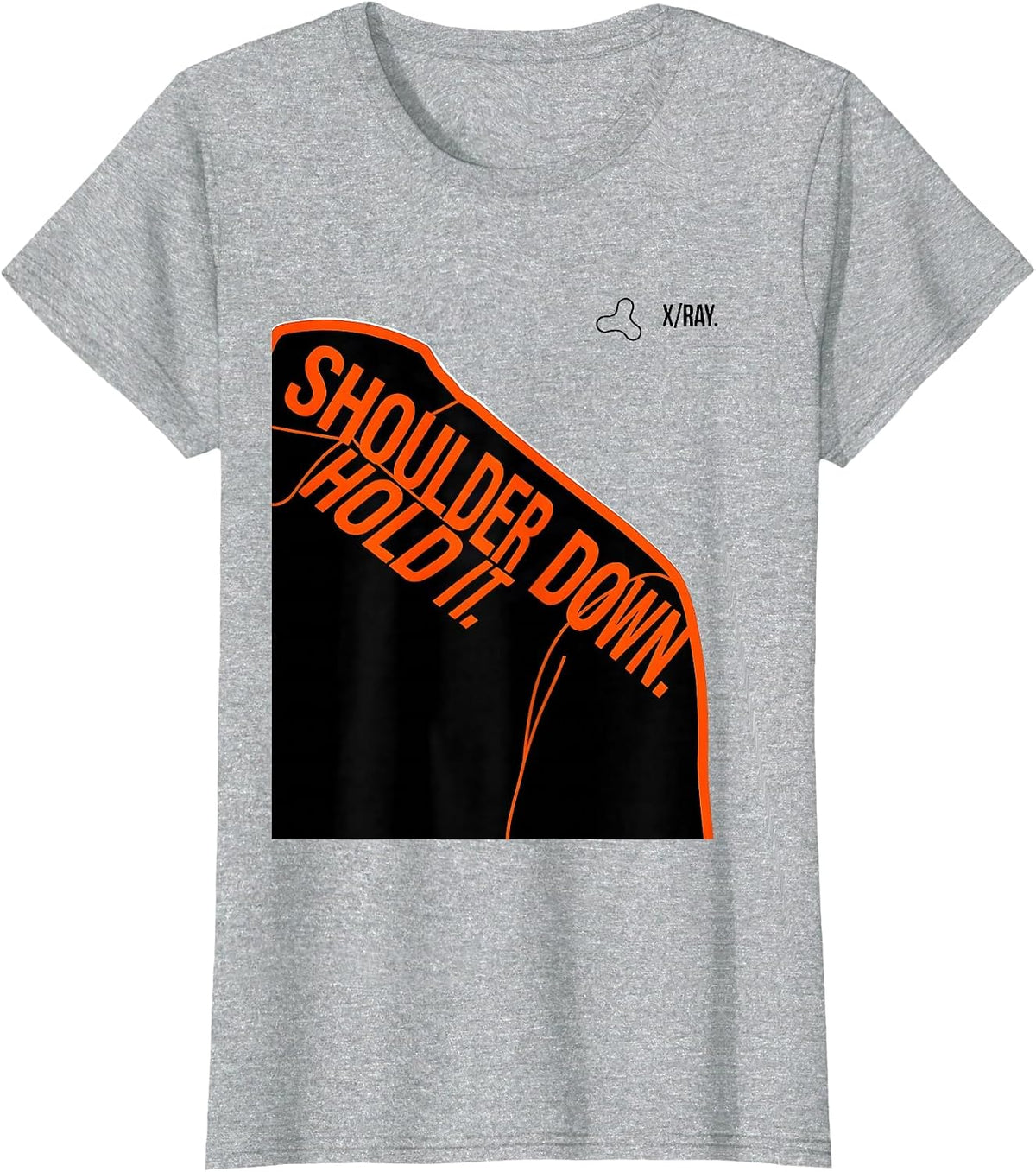 Shoulder Down Hold It X-Ray Radiology Tech Humor T-Shirt - Heather Grey
