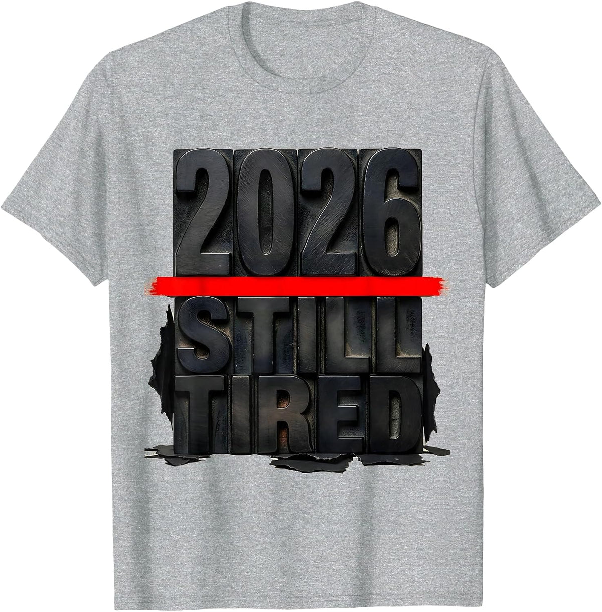 Men's 2026 Still Tired Funny Sarcastic Holiday Humor T-Shirt - Heather Grey