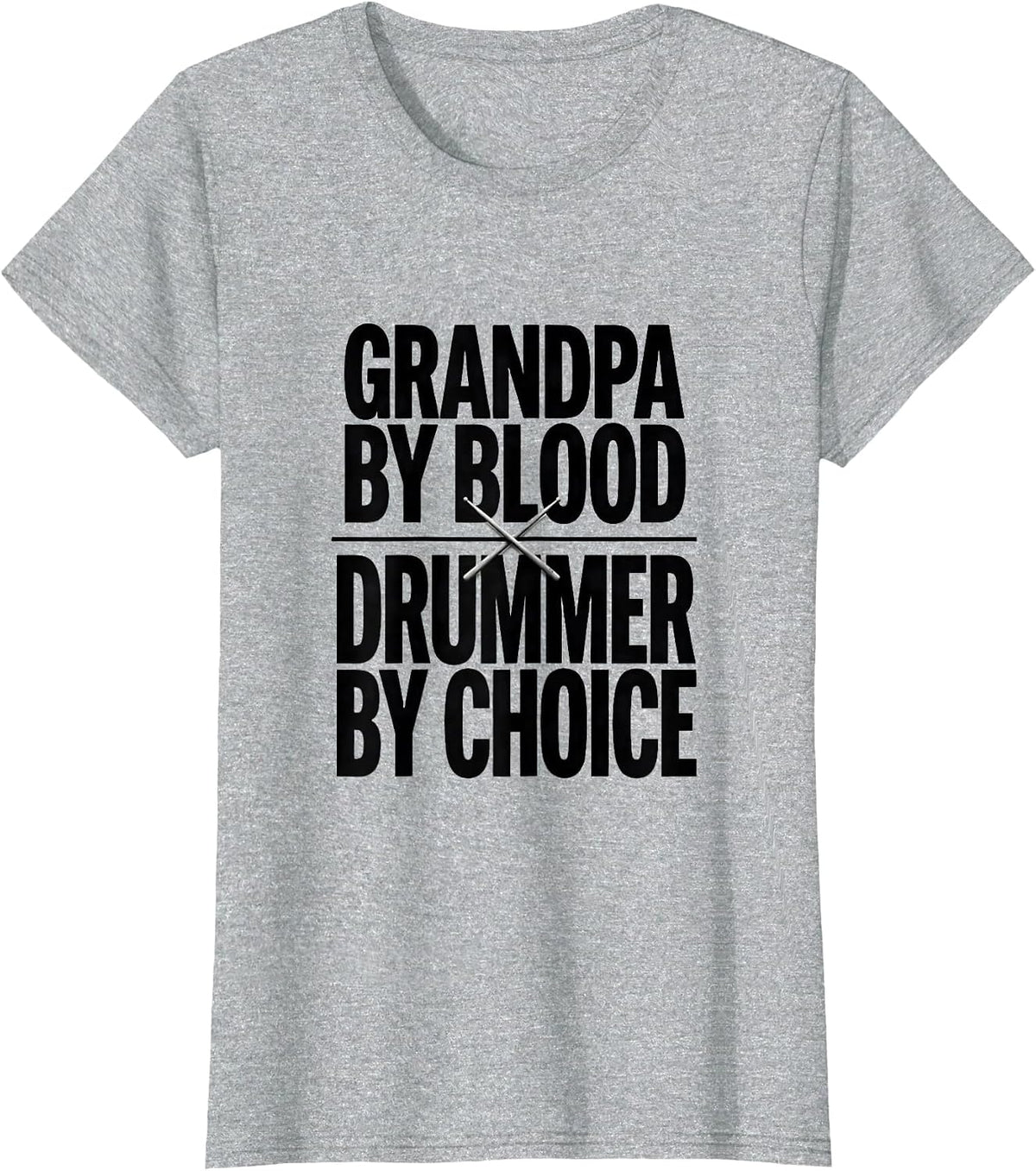 Women's Grandpa By Blood Drummer By Choice Funny Drummer Gift T-Shirt - Heather Grey
