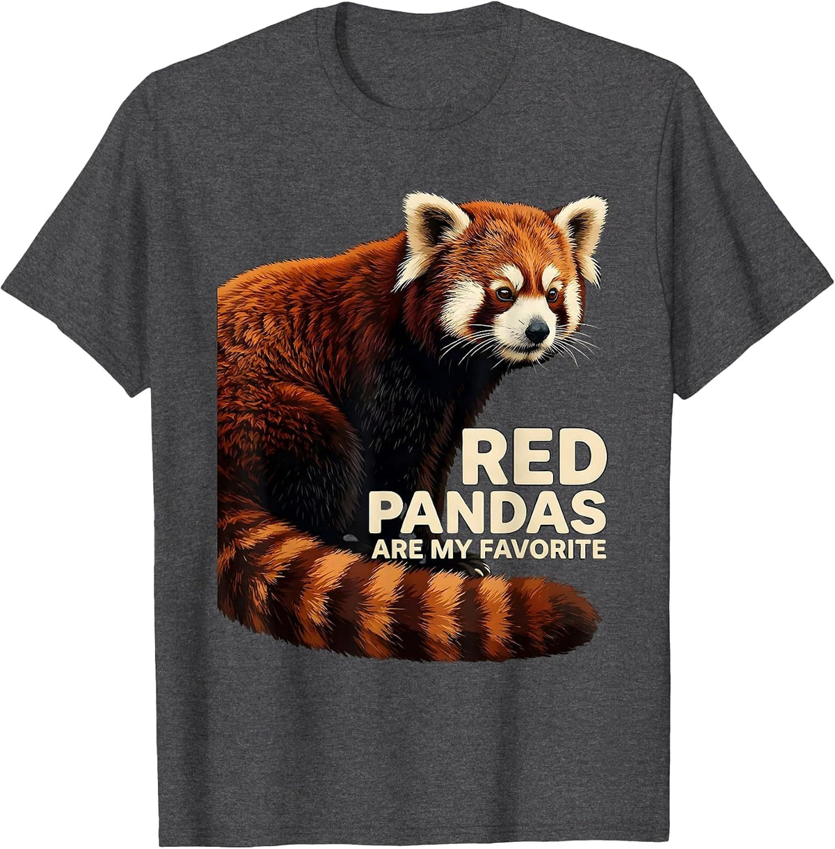 Red Pandas Are My Favorite Cute Animal Lover Screenprint T-Shirt - Dark Heather Grey
