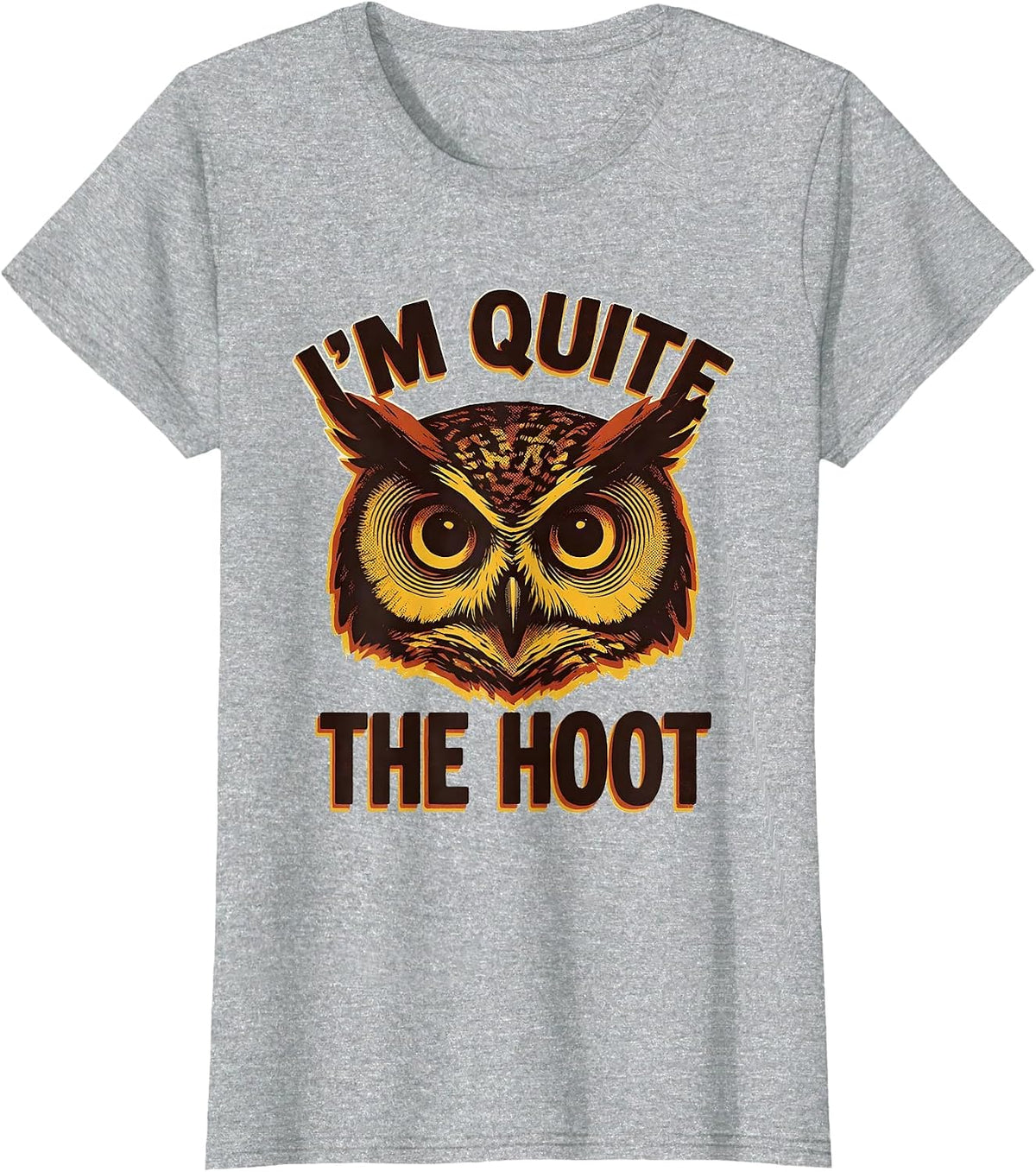 I'm Quite The Hoot Vintage Owl Bird Lover Humor T-Shirt - Heather Grey