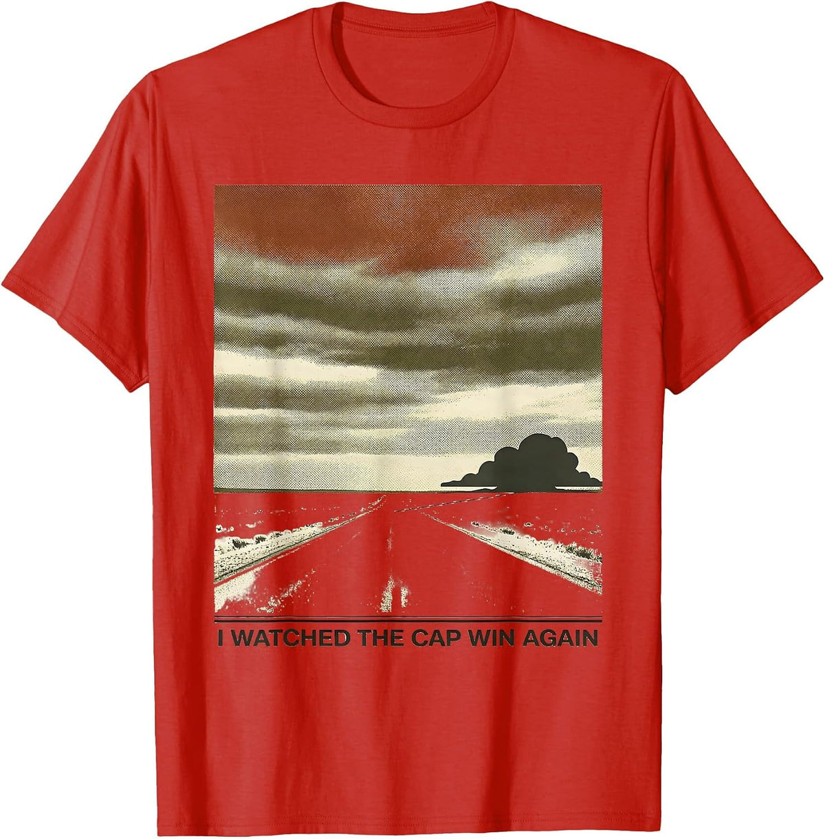 Men's I Watched The Cap Win Again Vintage Storm Chaser Tornado T-Shirt - Red