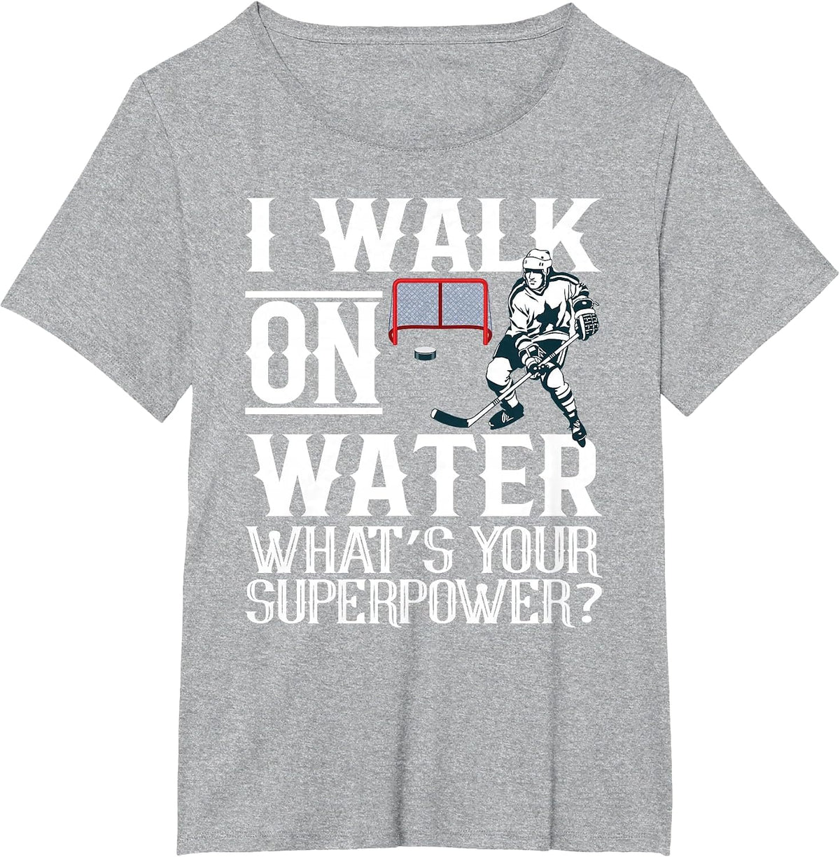 I Walk on Water Ice Hockey Tee Men Women Youth T-Shirt - Heather Grey