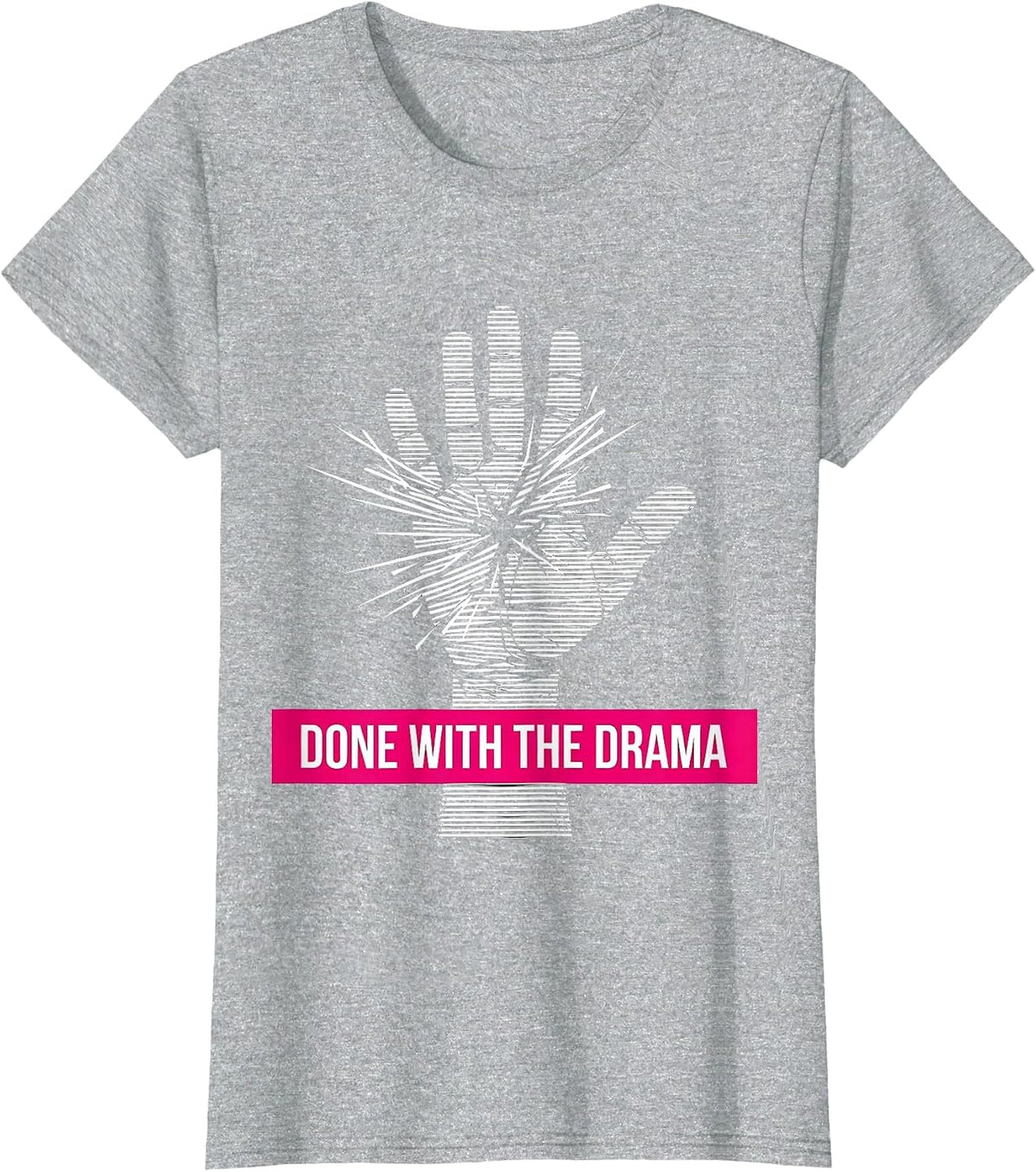 Done With the Drama Attitude Graphic Design T-Shirt - Heather Grey