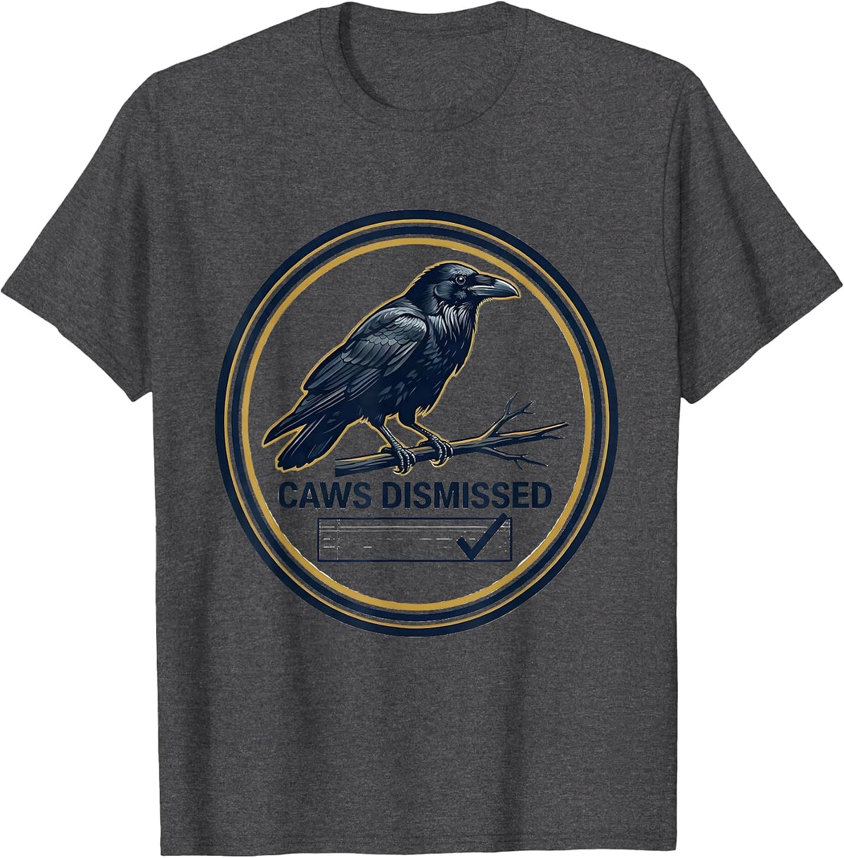 Men's Caws Dismissed Dark Humor Crow Lover Nature Pun T-Shirt - Dark Heather Grey