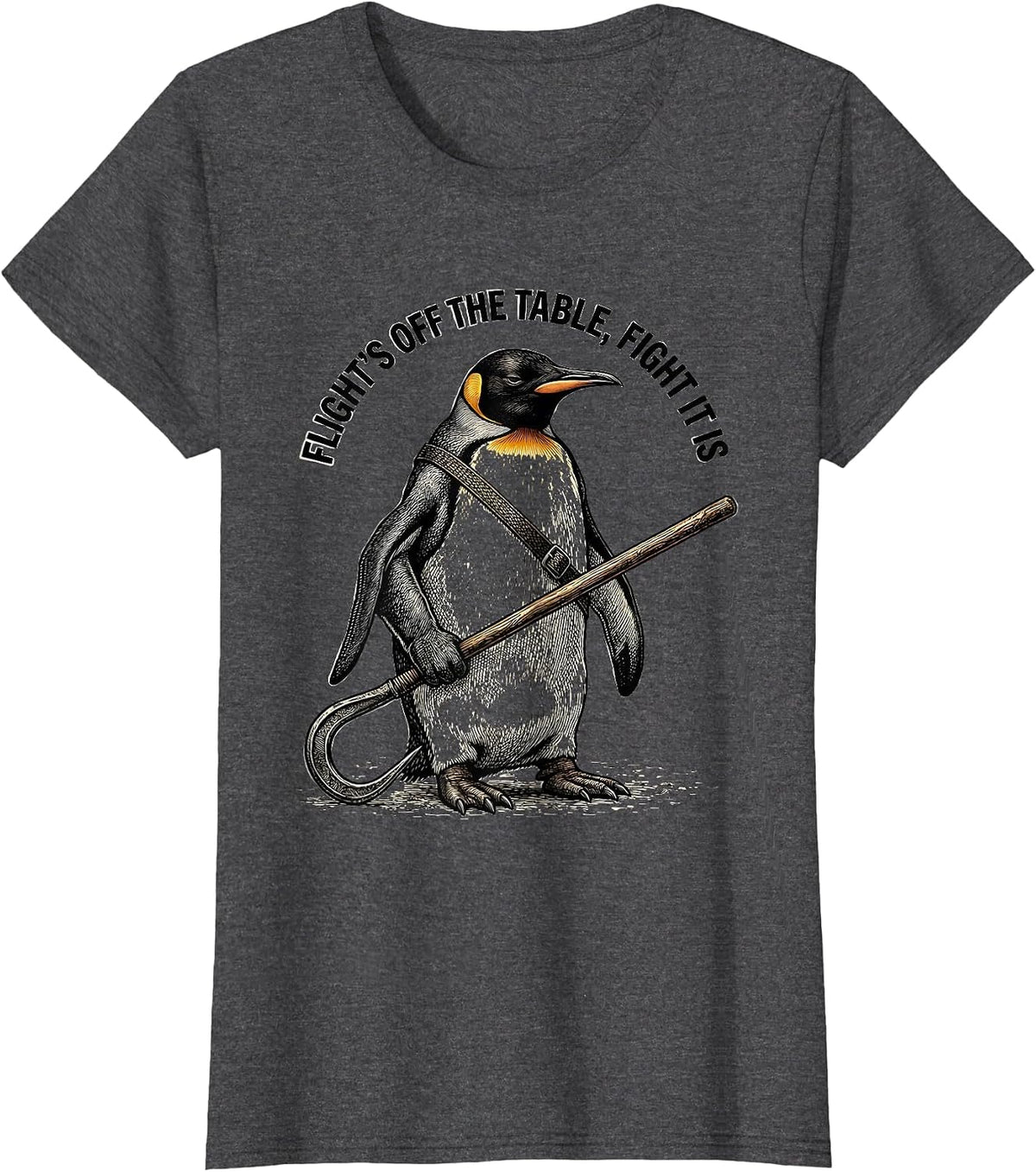 Women's Flight's Off The Table, Fight It Is Funny Penguin Martial T-Shirt - Dark Heather Grey