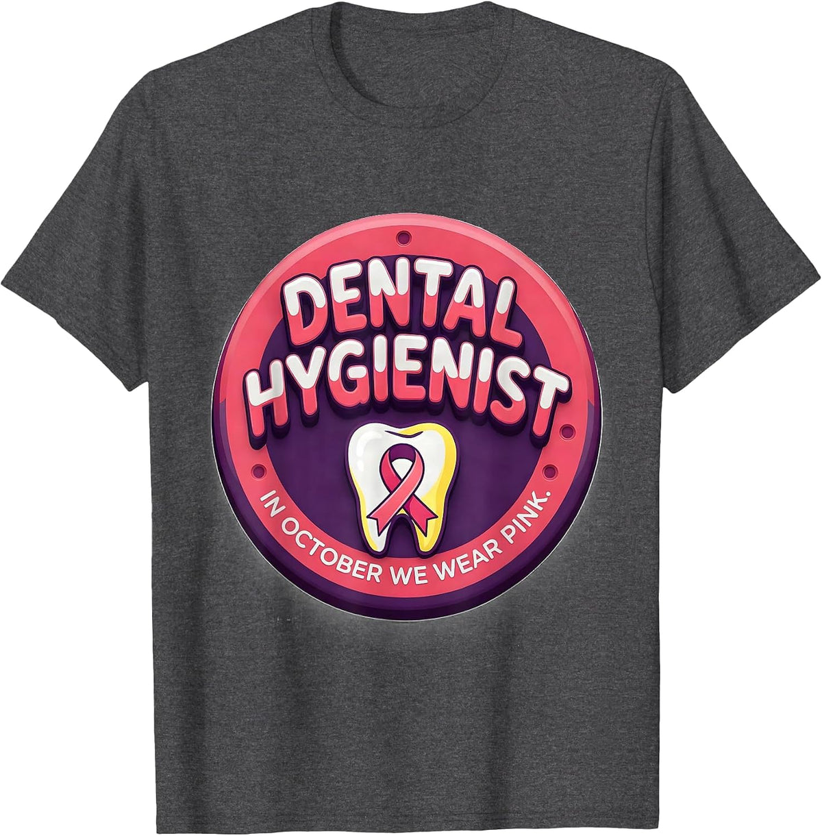 Dental Hygienist In October We Wear Pink Awareness T-Shirt - Dark Heather Grey