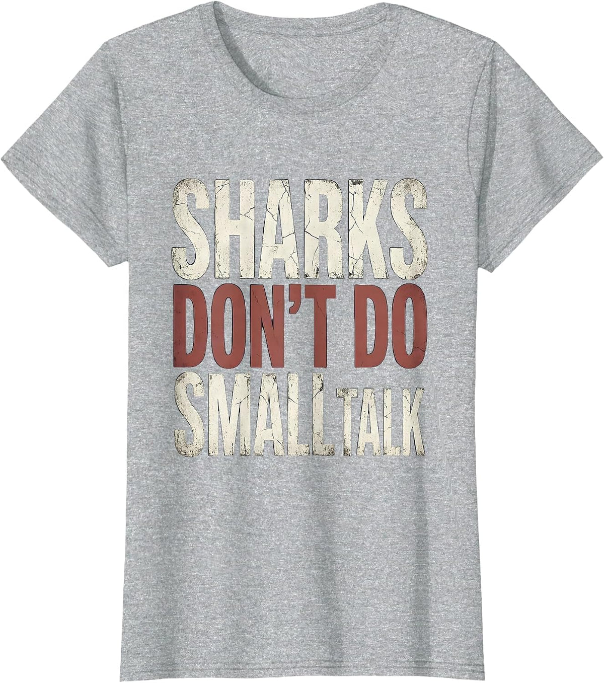 Sharks Don't Do Small Talk Funny Ocean Design T-Shirt - Heather Grey