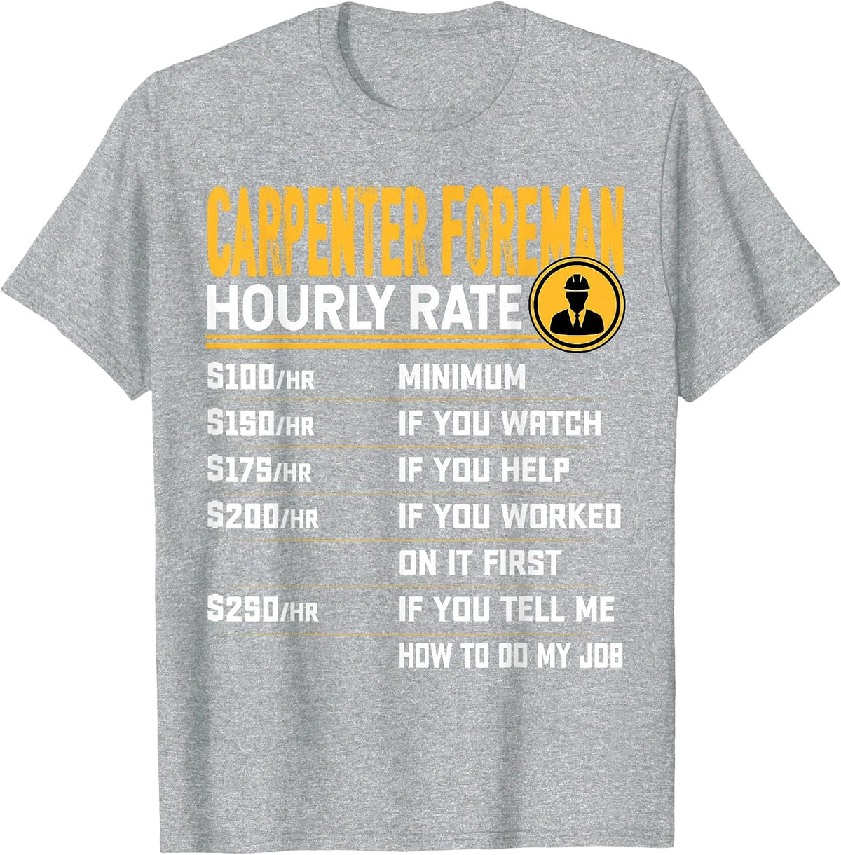 Carpenter Foreman Hourly Rate Funny Woodworker T-Shirt - Heather Grey