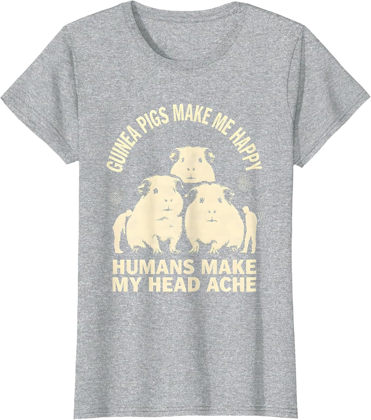 Women's Guinea Pigs Make Me Happy Humans Make My Head Ache Funny T-Shirt - Heather Grey