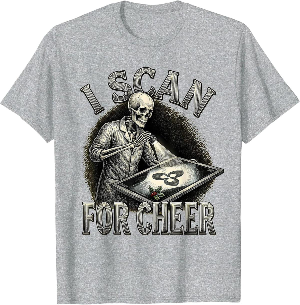 Men's I Scan For Cheer Funny Radiology Tech Skeleton X-Ray Gift T-Shirt - Heather Grey