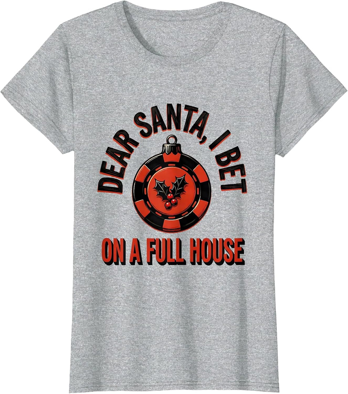 Women's Dear Santa, I Bet On A Full House Funny Poker Gift T-Shirt - Heather Grey