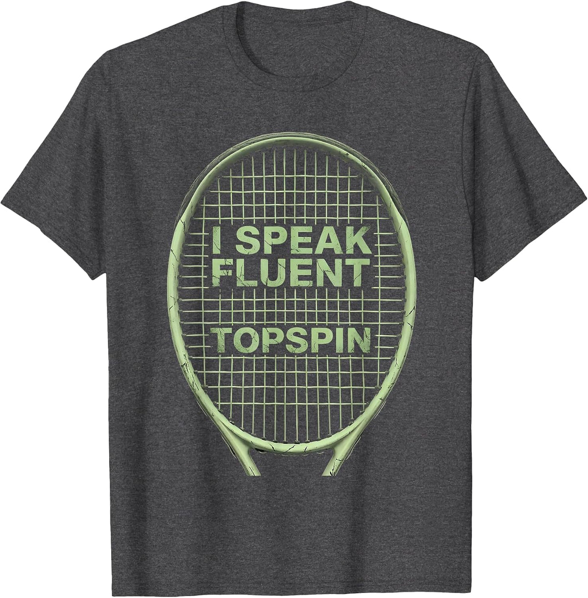 I Speak Fluent Topspin Tennis Graphic Design T-Shirt - Dark Heather Grey