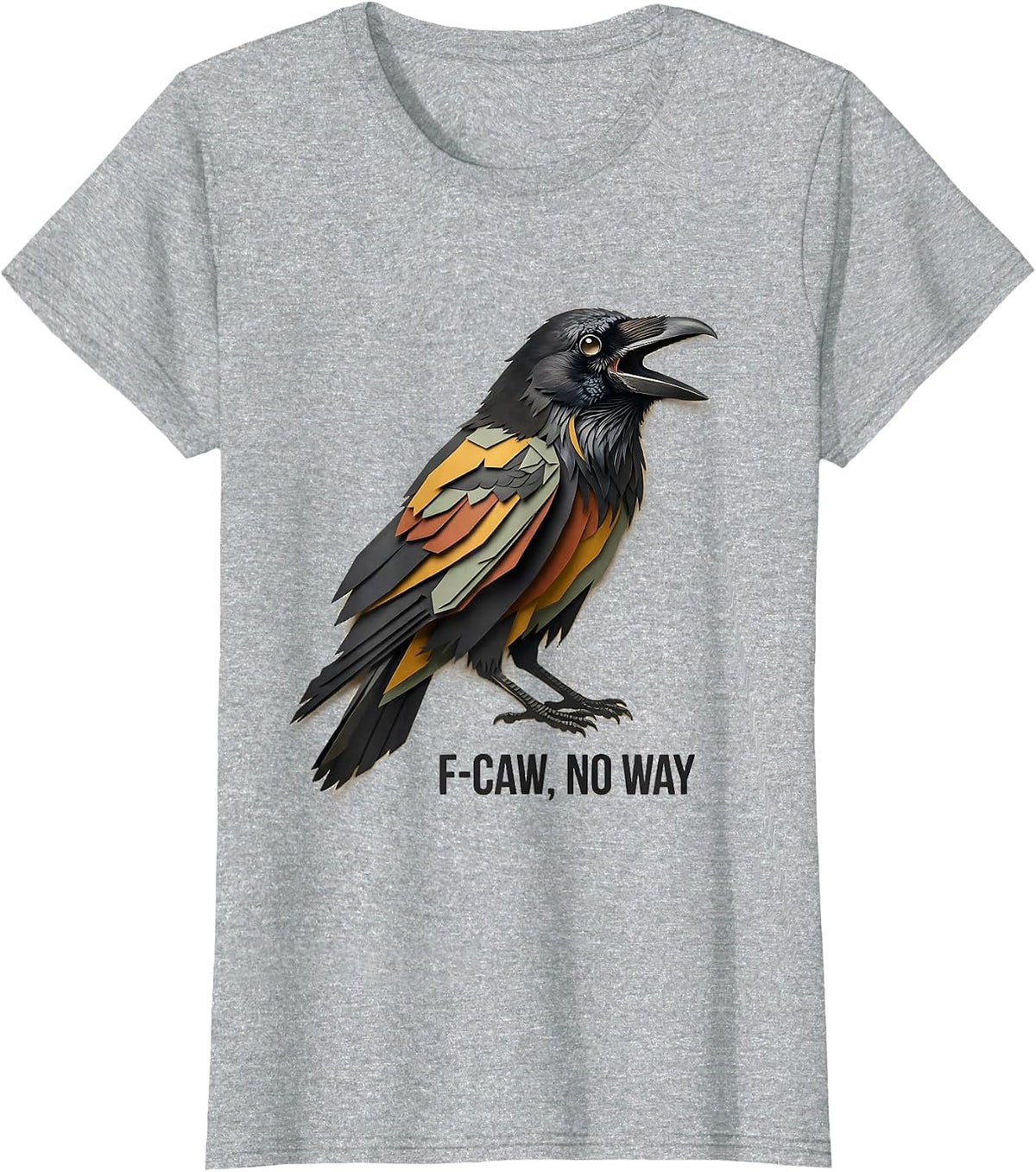 Women's F-Caw, No Way Paper Cutout Crow Bird Lover Dark Humor T-Shirt - Heather Grey