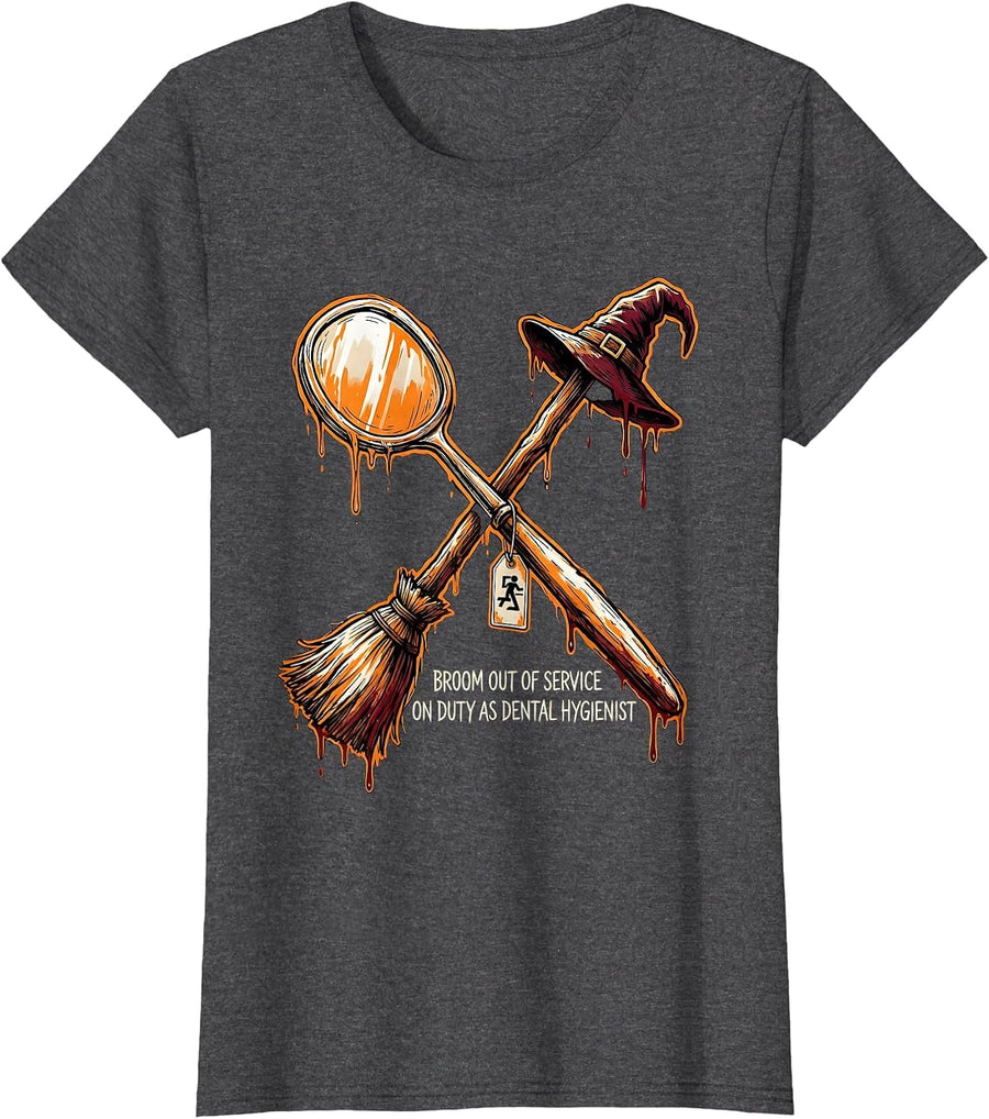 Women's Broom Out Of Service On Duty As Dental Hygienist Funny T-Shirt - Dark Heather Grey