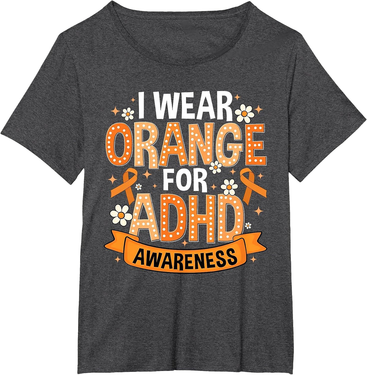 I Wear Orange for ADHD Awareness ADHD Awareness Month T-Shirt - Dark Heather Grey