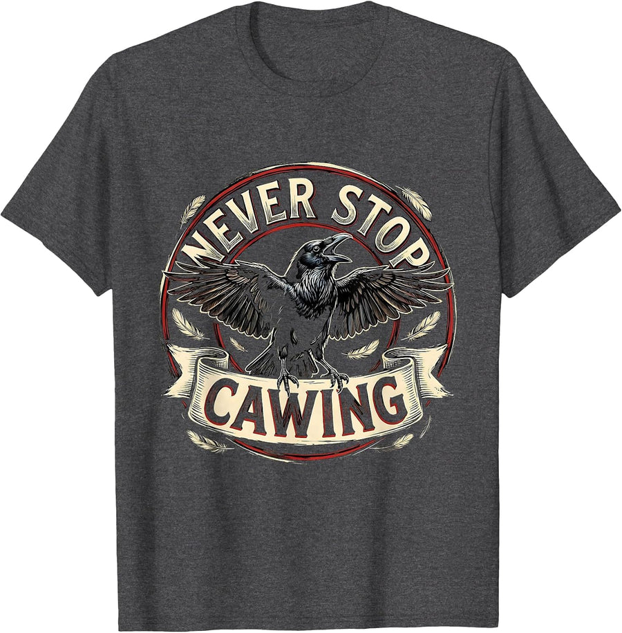 Men's Never Stop Cawing Crow Bird Lover Design T-Shirt - Dark Heather Grey