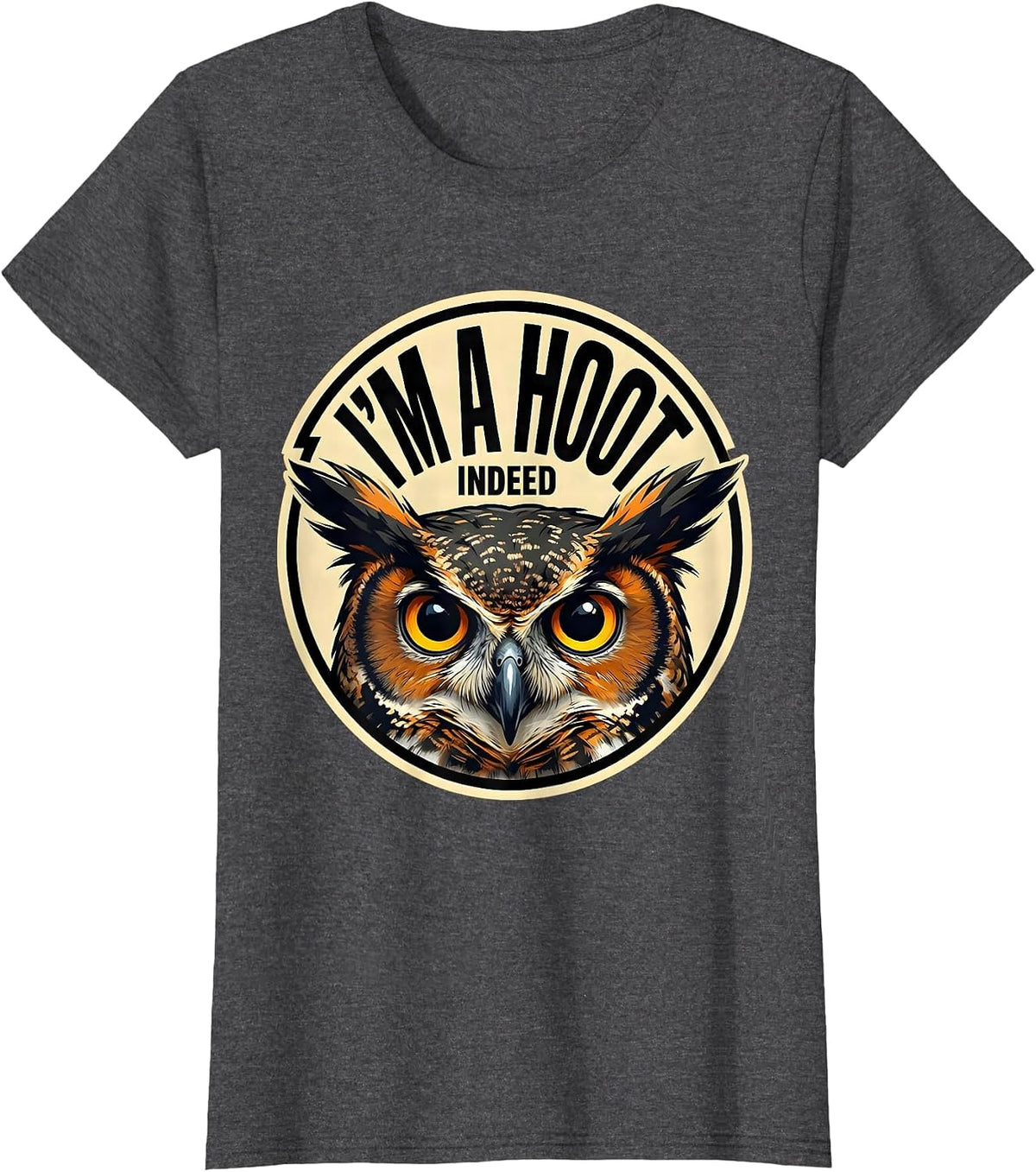 Women's I'm A Hoot Indeed Cartoon Owl Lover Funny Bird Humor T-Shirt - Dark Heather Grey