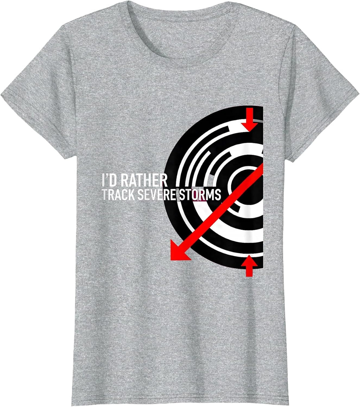 Women's I'd Rather Track Severe Storms Funny Meteorology Enthusiast T-Shirt - Heather Grey