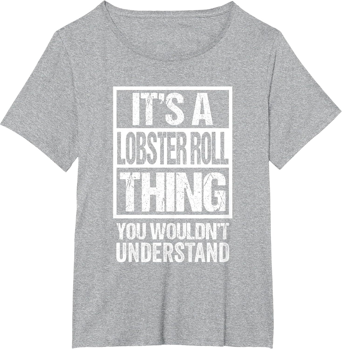 A Lobster Roll Thing You Wouldn't Understand New England T-Shirt - Heather Grey